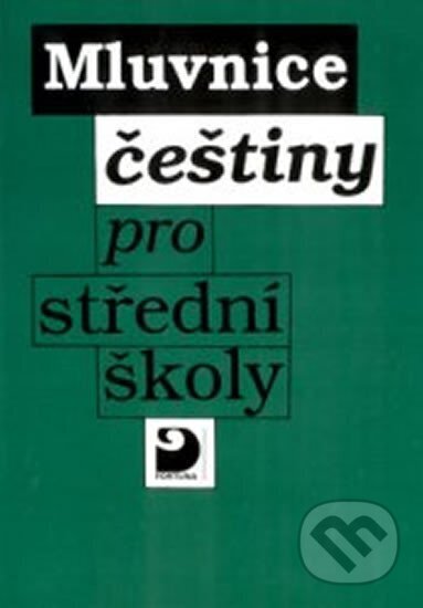 Kniha: Mluvnice češtiny pro SŠ (Jiří Novotný). Fortuna, 2010 Kniha: Mluvnice češtiny pro SŠ (Jiří Novotný). Fortuna, 2010