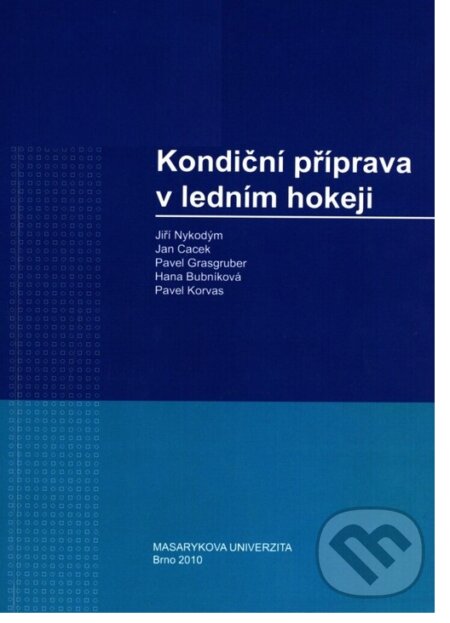 Kniha: Kondiční příprava v ledním hokeji (Jan Cacek). Muni Press, 2010 Kniha: Kondiční příprava v ledním hokeji (Jan Cacek). Muni Press, 2010