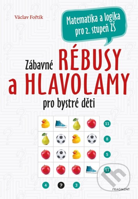 Kniha: Zábavné rébusy a hlavolamy pro bystré děti (Václav Fořtík). Nakladatelství Fragment, 2024 Kniha: Zábavné rébusy a hlavolamy pro bystré děti (Václav Fořtík). Nakladatelství Fragment, 2024