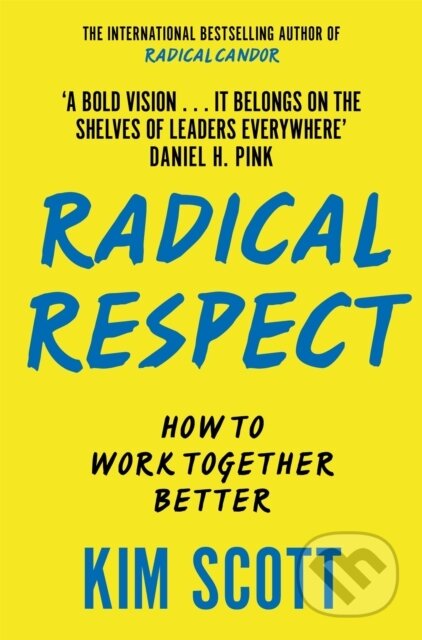 Kniha: Radical Respect (Kim Scott). MacMillan, 2024 Kniha: Radical Respect (Kim Scott). MacMillan, 2024