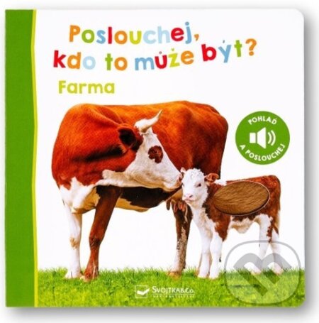 Kniha: Poslouchej, kdo to může být? Farma (Svojtka&Co.). Svojtka&Co., 2024 Kniha: Poslouchej, kdo to může být? Farma (Svojtka&Co.). Svojtka&Co., 2024