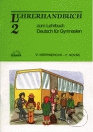 Kniha: Deutsch für Gymnasien 2. díl - metodická příručka (Věra Höppnerová). Klett, 1995 Kniha: Deutsch für Gymnasien 2. díl - metodická příručka (Věra Höppnerová). Klett, 1995