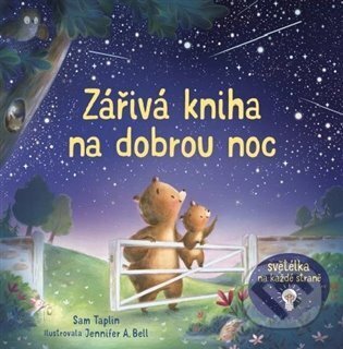 Kniha: Zářivá kniha na dobrou noc (Sam Taplin). Svojtka&Co., 2024 Kniha: Zářivá kniha na dobrou noc (Sam Taplin). Svojtka&Co., 2024