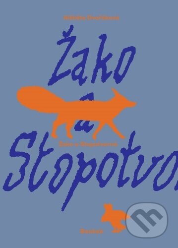 Kniha: Žako a Stopotvorná (Alžběta Dvořáková). Baobab, 2024 Kniha: Žako a Stopotvorná (Alžběta Dvořáková). Baobab, 2024