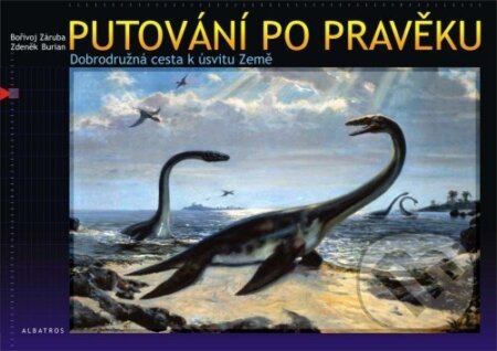Kniha: Putování po pravěku (Bořivoj Záruba). Albatros CZ, 2008 Kniha: Putování po pravěku (Bořivoj Záruba). Albatros CZ, 2008