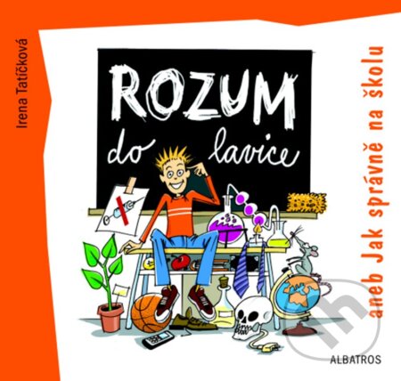 Kniha: Rozum do lavice (Irena Tatíčková). Albatros CZ, 2006 Kniha: Rozum do lavice (Irena Tatíčková). Albatros CZ, 2006