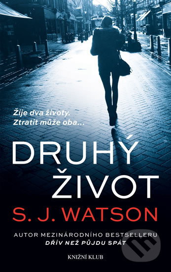 Kniha: Druhý život (J.S. Watson). Knižní klub, 2016 Kniha: Druhý život (J.S. Watson). Knižní klub, 2016