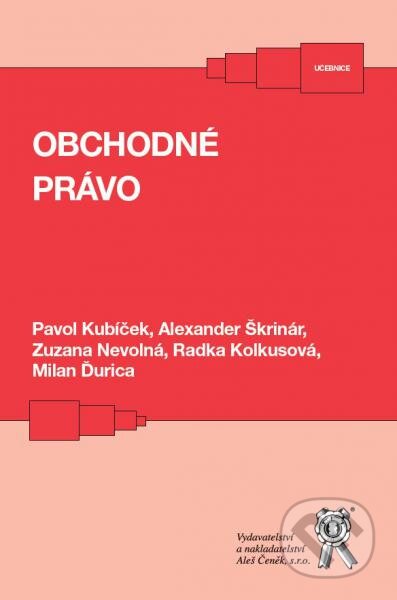 Kniha: Obchodné právo (Alexander Škrinár a Pavol Kubíček). Aleš Čeněk, 2016 Kniha: Obchodné právo (Alexander Škrinár a Pavol Kubíček). Aleš Čeněk, 2016