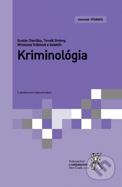 Kriminológia - Tomáš Strémy,  Gustáv Dianiška, Aleš Čeněk, 2016