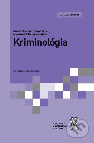 Kniha: Kriminológia (Gustáv Dianiška a Tomáš Strémy). Aleš Čeněk, 2016 Kniha: Kriminológia (Gustáv Dianiška a Tomáš Strémy). Aleš Čeněk, 2016