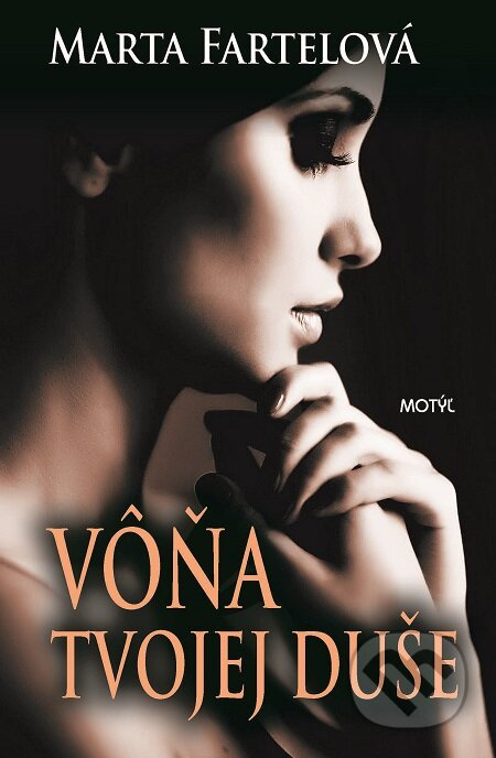 E-kniha: Vôňa tvojej duše (Marta Fartelová). Motýľ, 2016 E-kniha: Vôňa tvojej duše (Marta Fartelová). Motýľ, 2016