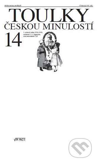 Kniha: Toulky českou minulostí 14 (Petr Hora-Hořejš). Via Facti, 2016 Kniha: Toulky českou minulostí 14 (Petr Hora-Hořejš). Via Facti, 2016