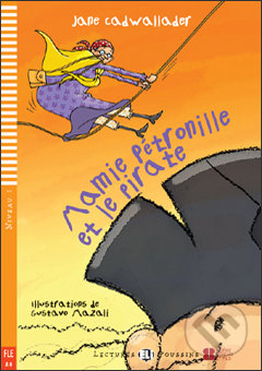 Mamie Petronille et le pirate - Jane Cadwallader, Gustavo Mazali (ilustrácie), Eli, 2010