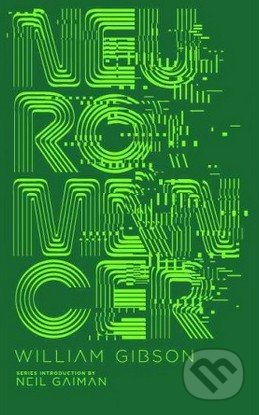 Kniha: Neuromancer (Neil Gaiman a William Gibson). Penguin Books, 2016 Kniha: Neuromancer (Neil Gaiman a William Gibson). Penguin Books, 2016