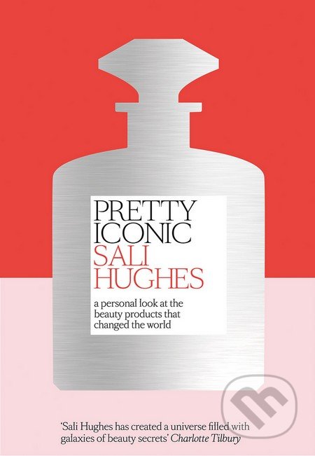Pretty Iconic - Sali Hughes, HarperCollins, 2016