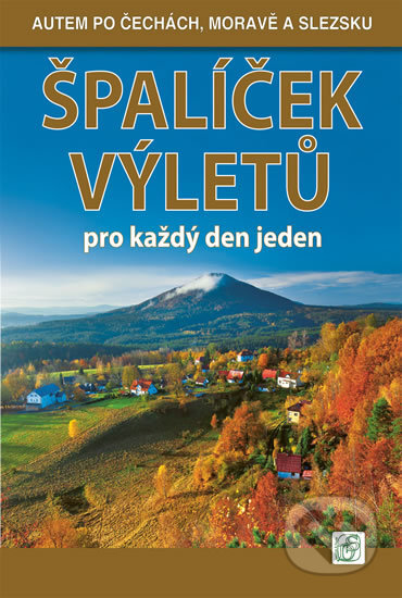 Kniha: Špalíček výletů pro každý den jeden (Petr David a Vladimír Soukup). S & D Nakladatelství, 2016 Kniha: Špalíček výletů pro každý den jeden (Petr David a Vladimír Soukup). S & D Nakladatelství, 2016