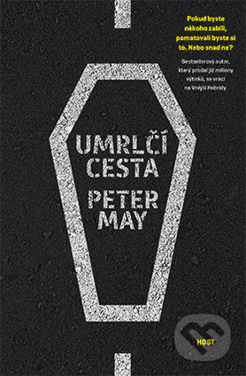 Kniha: Umrlčí cesta (Peter May). Host, 2017 Kniha: Umrlčí cesta (Peter May). Host, 2017