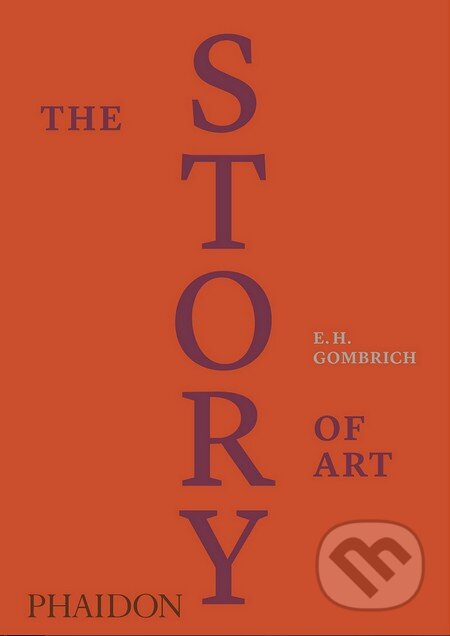 Kniha: The Story of Art (Ernst H. Gombrich). Phaidon, 2016 Kniha: The Story of Art (Ernst H. Gombrich). Phaidon, 2016