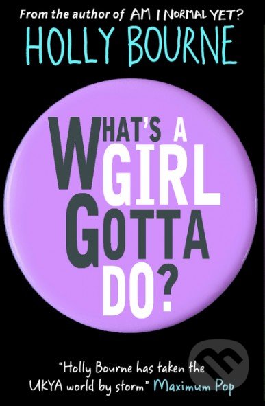 Kniha: What's a Girl Gotta Do? (Holly Bourne). Usborne, 2016 Kniha: What's a Girl Gotta Do? (Holly Bourne). Usborne, 2016