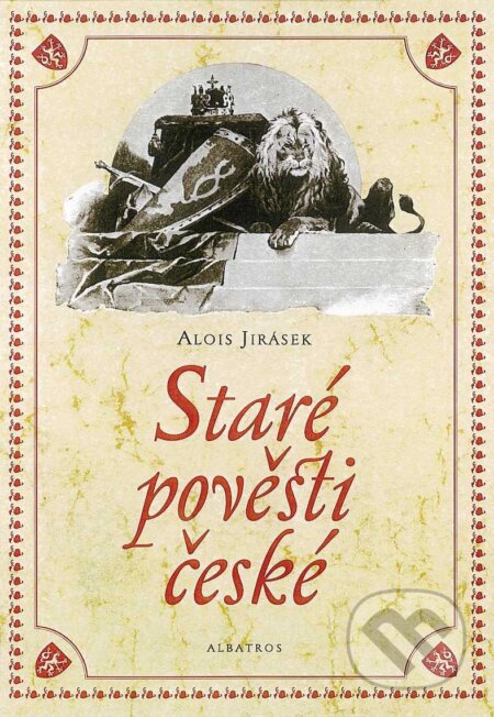 Kniha: Staré pověsti české (Alois Jirásek). Albatros CZ, 2008 Kniha: Staré pověsti české (Alois Jirásek). Albatros CZ, 2008