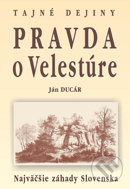 Kniha: Pravda o Velestúre (Ján Ducár). Eko-konzult, 2016 Kniha: Pravda o Velestúre (Ján Ducár). Eko-konzult, 2016