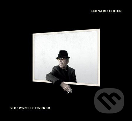 Hudobné CD: Leonard Cohen: You Want It Darker (Hudobné albumy). Hudobné albumy, 2016 Hudobné CD: Leonard Cohen: You Want It Darker (Hudobné albumy). Hudobné albumy, 2016