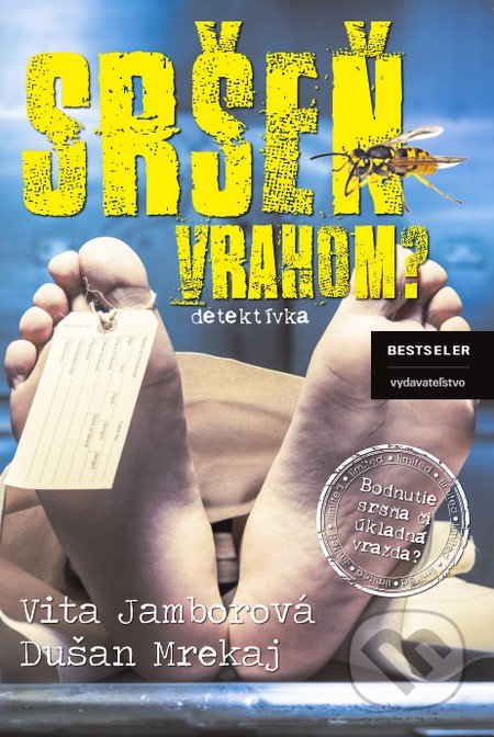 Kniha: Sršeň vrahom? (Dušan Mrekaj a Vita Jamborová). BESTSELLER, 2016 Kniha: Sršeň vrahom? (Dušan Mrekaj a Vita Jamborová). BESTSELLER, 2016