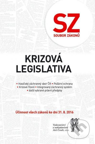 Kniha: Krizová legislativa (Autorský kolektív). Aleš Čeněk, 2016 Kniha: Krizová legislativa (Autorský kolektív). Aleš Čeněk, 2016
