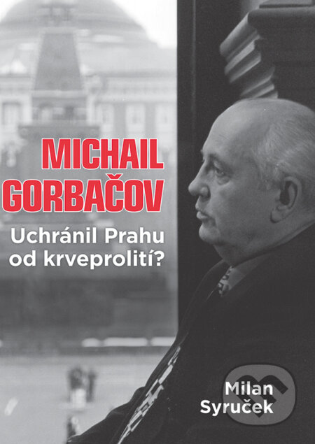 E-kniha: Michail Gorbačov (Milan Syruček). Grada, 2016 E-kniha: Michail Gorbačov (Milan Syruček). Grada, 2016