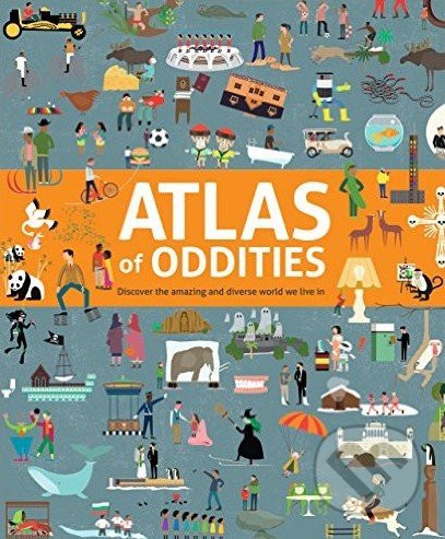 Atlas of Oddities - Clive Gifford, Tracy Worrall (ilustrácie), Little, Brown, 2016
