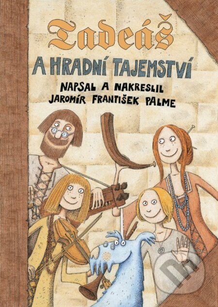 Kniha: Tadeáš a hradní tajemství (Jaromír František Palme). Albatros CZ, 2007 Kniha: Tadeáš a hradní tajemství (Jaromír František Palme). Albatros CZ, 2007