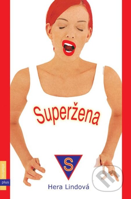 Kniha: Superžena (Hera Lindová a Tereza Janečková). Plus, 2004 Kniha: Superžena (Hera Lindová a Tereza Janečková). Plus, 2004