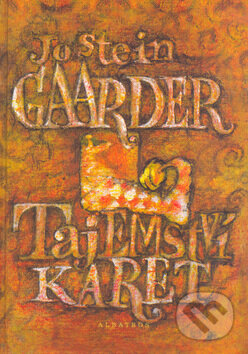 Kniha: Tajemství karet (Jostein Gaarder). Albatros CZ, 2003 Kniha: Tajemství karet (Jostein Gaarder). Albatros CZ, 2003