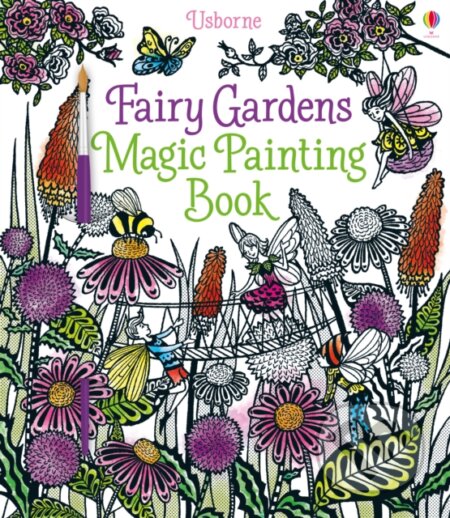 Kniha: Fairy Gardens Magic Painting Book (Lesley Sims). Usborne, 2016 Kniha: Fairy Gardens Magic Painting Book (Lesley Sims). Usborne, 2016