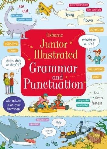 Kniha: Junior Illustrated Grammar and Punctuation (Jane Bingham). Usborne, 2016 Kniha: Junior Illustrated Grammar and Punctuation (Jane Bingham). Usborne, 2016