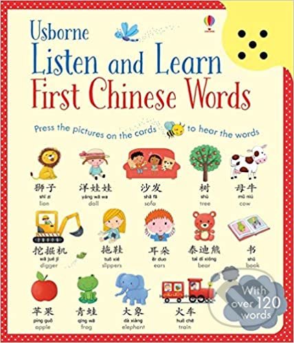 Kniha: Listen and Learn First Chinese Words (Usborne). Usborne, 2016 Kniha: Listen and Learn First Chinese Words (Usborne). Usborne, 2016