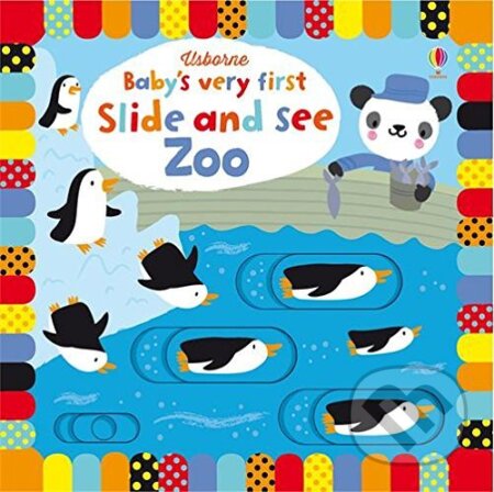 Kniha: Baby's Very First Slide and See Zoo (Fiona Watt). Usborne, 2016 Kniha: Baby's Very First Slide and See Zoo (Fiona Watt). Usborne, 2016
