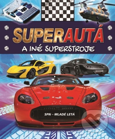 Kniha: Superautá a iné superstroje (Paul Harrison). Slovenské pedagogické nakladateľstvo - Mladé letá, 2016 Kniha: Superautá a iné superstroje (Paul Harrison). Slovenské pedagogické nakladateľstvo - Mladé letá, 2016