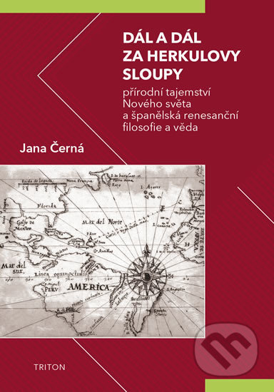 Kniha: Dál a dál za Herkulovy sloupy (Jana Černá). Triton, 2016 Kniha: Dál a dál za Herkulovy sloupy (Jana Černá). Triton, 2016