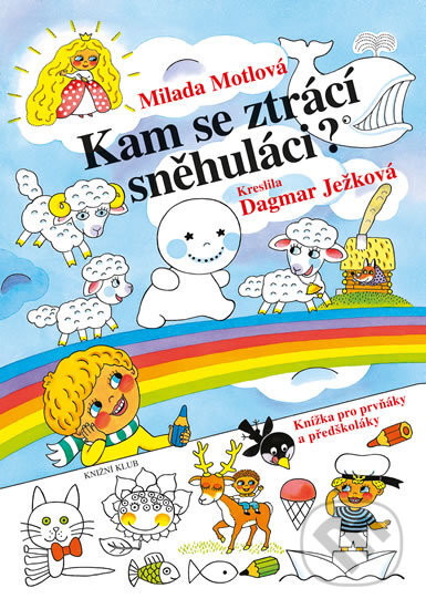Kniha: Kam se ztrácí sněhuláci? (Milada Motlová a Dagmar Ježková). Knižní klub, 2016 Kniha: Kam se ztrácí sněhuláci? (Milada Motlová a Dagmar Ježková). Knižní klub, 2016