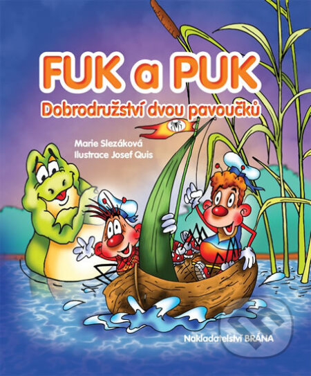 Kniha: Fuk a Puk - Dobrodružství dvou pavoučků (Marie Slezáková). Brána, 2016 Kniha: Fuk a Puk - Dobrodružství dvou pavoučků (Marie Slezáková). Brána, 2016