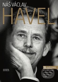 Kniha: Náš Václav Havel (Jan Dražan). Zeď, 2016 Kniha: Náš Václav Havel (Jan Dražan). Zeď, 2016