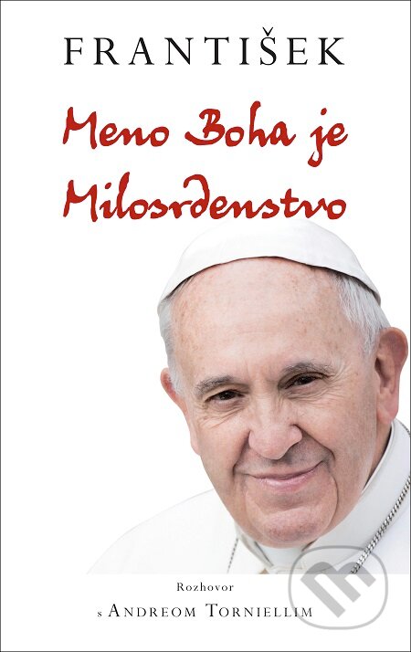 E-kniha: František: Meno Boha je Milosrdenstvo (Andrea Tornielli). Fortuna Libri, 2016 E-kniha: František: Meno Boha je Milosrdenstvo (Andrea Tornielli). Fortuna Libri, 2016