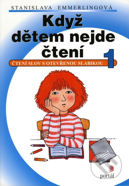 Kniha: Když dětem nejde čtení 1 (Stanislava Emmerlingová). Portál, 2016 Kniha: Když dětem nejde čtení 1 (Stanislava Emmerlingová). Portál, 2016
