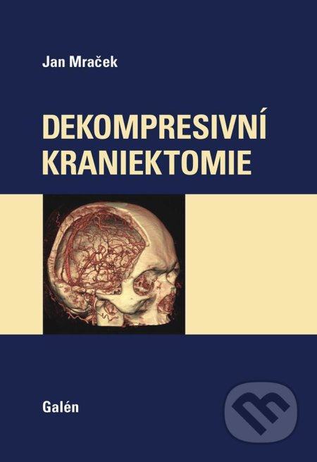 Kniha: Dekompresivní kraniektomie (Jan Mraček). Galén, 2016 Kniha: Dekompresivní kraniektomie (Jan Mraček). Galén, 2016