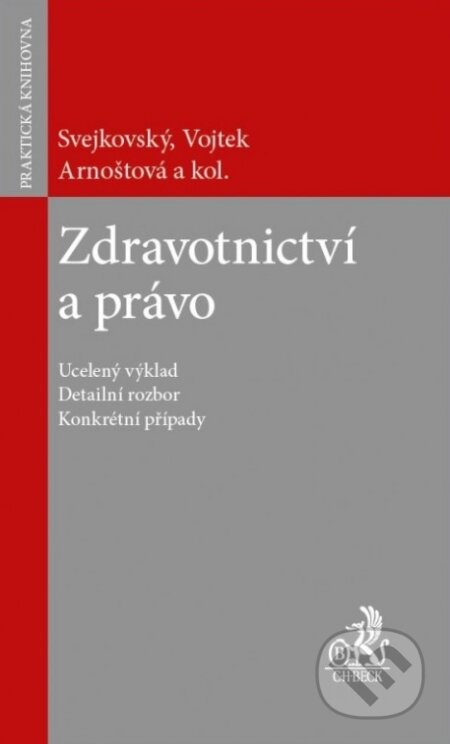 Kniha: Zdravotnictví a právo (Autorský kolektív). C. H. Beck, 2016 Kniha: Zdravotnictví a právo (Autorský kolektív). C. H. Beck, 2016