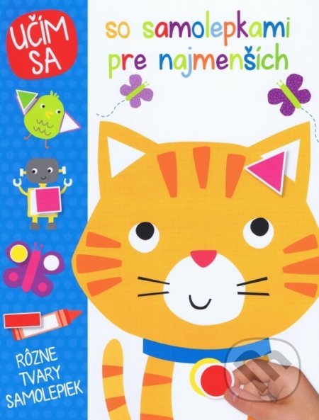 Kniha: Učím sa so samolepkami pre najmenších (Svojtka&Co.). Svojtka&Co., 2017 Kniha: Učím sa so samolepkami pre najmenších (Svojtka&Co.). Svojtka&Co., 2017