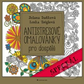 Kniha: Antistresové omalovánky pro dospělé (Lenka Tréglová a Michaela Daňková). Grada, 2016 Kniha: Antistresové omalovánky pro dospělé (Lenka Tréglová a Michaela Daňková). Grada, 2016