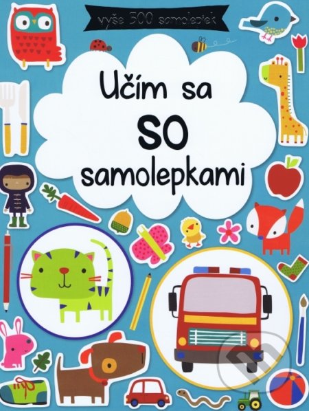 Kniha: Učím sa so samolepkami (Svojtka&Co.). Svojtka&Co., 2017 Kniha: Učím sa so samolepkami (Svojtka&Co.). Svojtka&Co., 2017