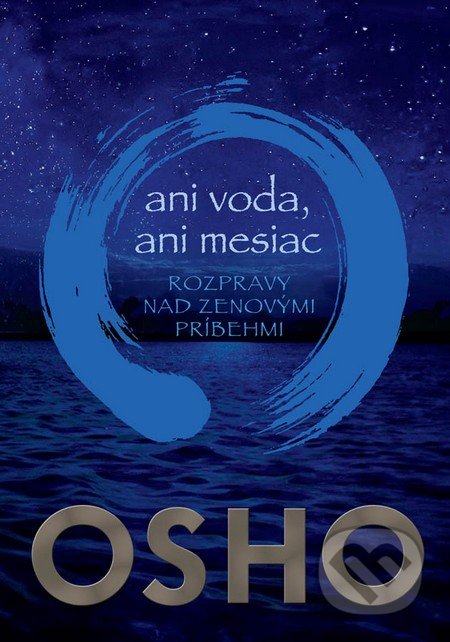 Kniha: Ani voda, ani mesiac (Osho). Eastone Books, 2016 Kniha: Ani voda, ani mesiac (Osho). Eastone Books, 2016